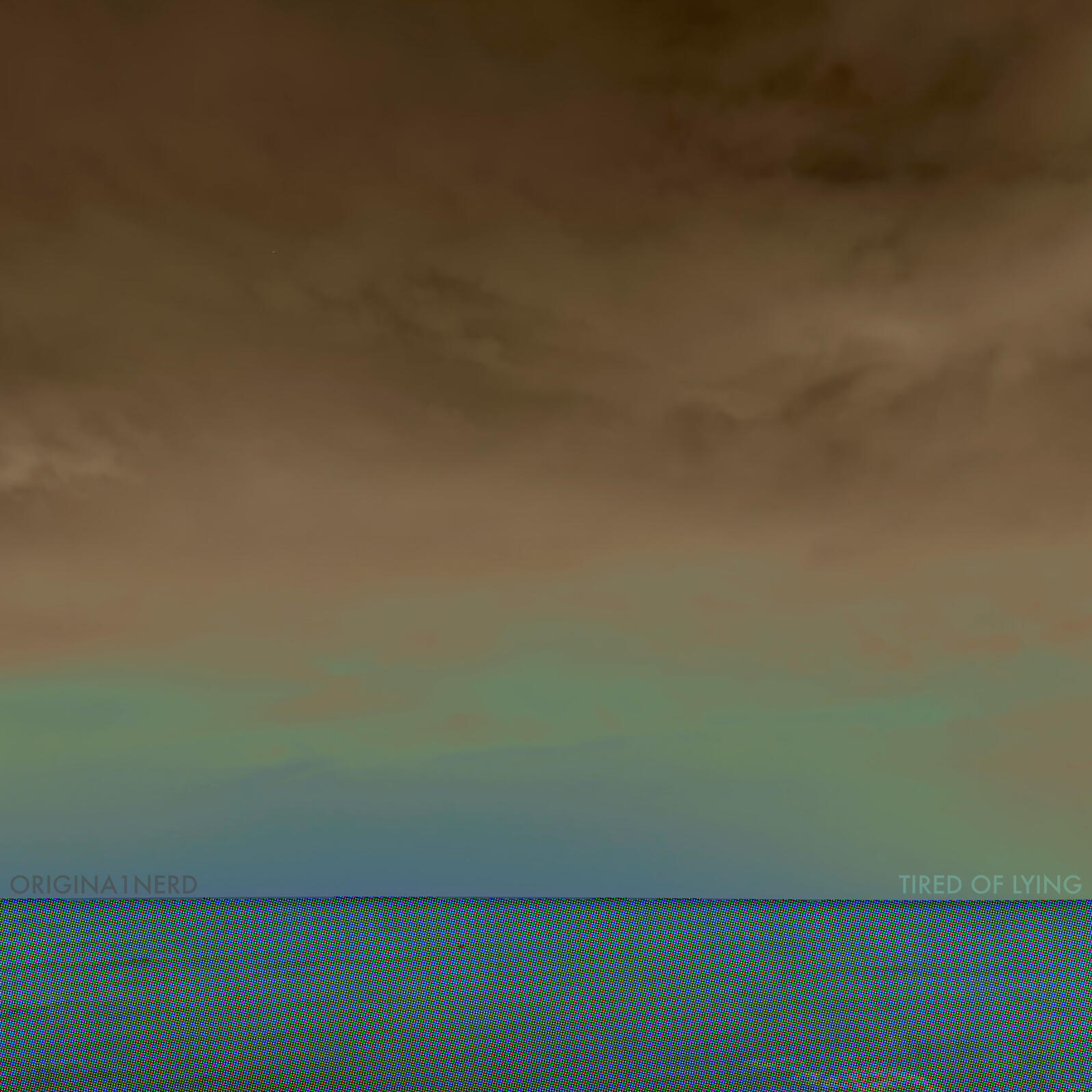 origina1nerd - tired of lying